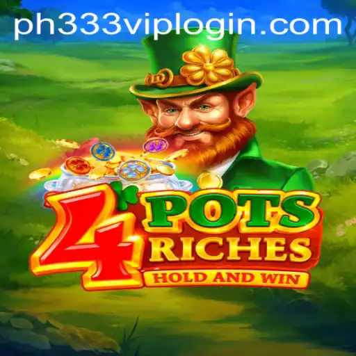 Discovering the Thrilling World of 4potsriches on ph333.vip